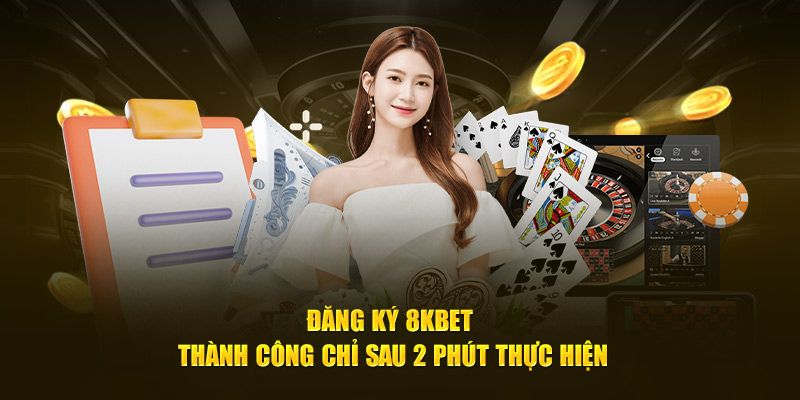 Các danh mục đăng ký 8Kbet phải chuẩn xác 100%