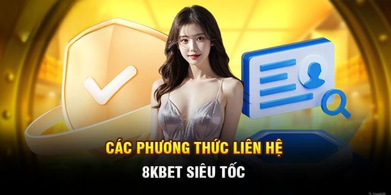 Các cách thức phổ biến có thể liên hệ 8KBET